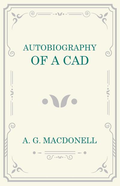 Autobiography of a Cad