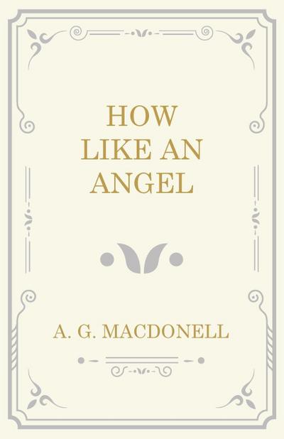 How Like an Angel