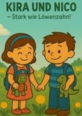 Kira und Nico - Stark wie Löwenzahn