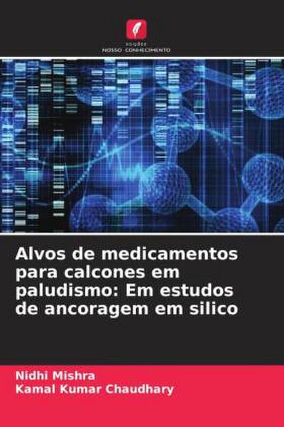 Alvos de medicamentos para calcones em paludismo: Em estudos de ancoragem em silico