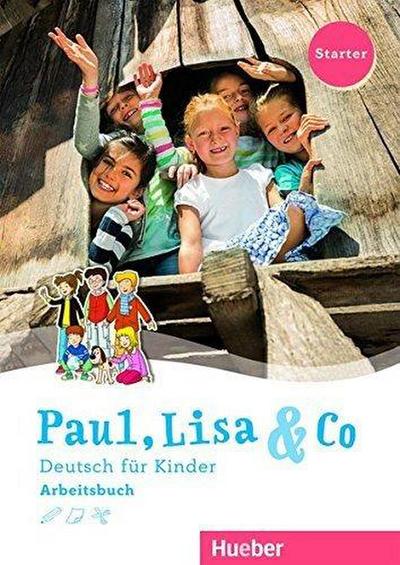 Paul, Lisa & Co Starter. Deutsch für Kinder. Arbeitsbuch