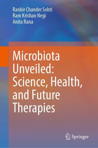 Microbiota Unveiled: Science, Health, and Future Therapies