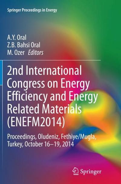 2nd International Congress on Energy Efficiency and Energy Related Materials (ENEFM2014)