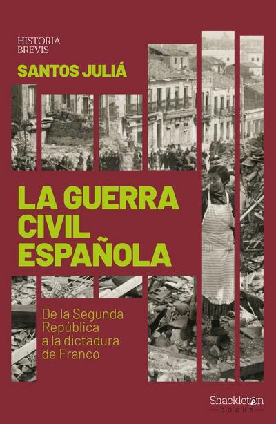 La guerra civil española : de la Segunda República a la dictadura de Franco