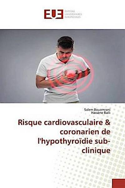 Risque cardiovasculaire & coronarien de l’hypothyroïdie sub-clinique