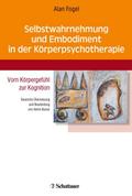 Selbstwahrnehmung und Embodiment in der Körperpsyc