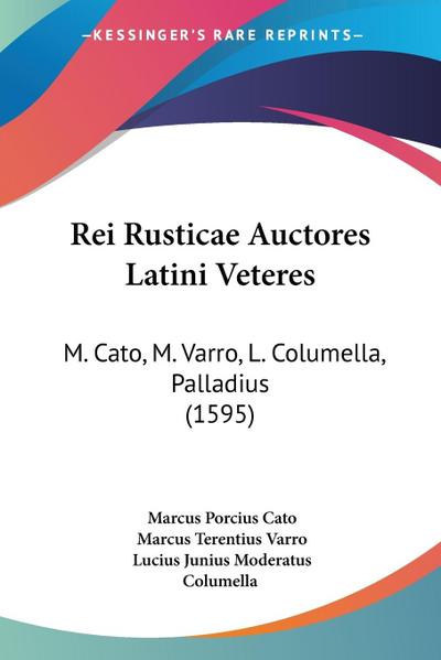 Rei Rusticae Auctores Latini Veteres