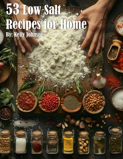 53 Low Salt Recipes for Home