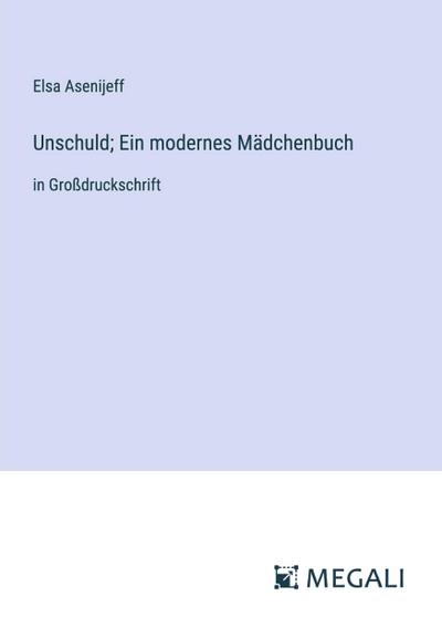 Unschuld; Ein modernes Mädchenbuch