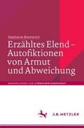 Erzähltes Elend - Autofiktionen von Armut und Abwe