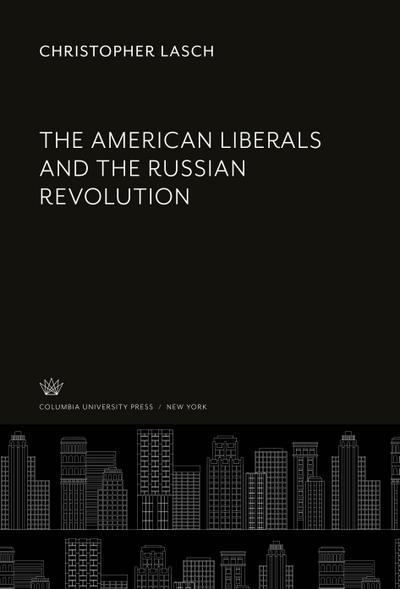 The American Liberals and the Russian Revolution