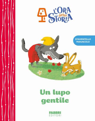 Un lupo gentile. L’ora della storia