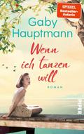 Wenn ich tanzen will von Gaby Hauptmann | Ebook