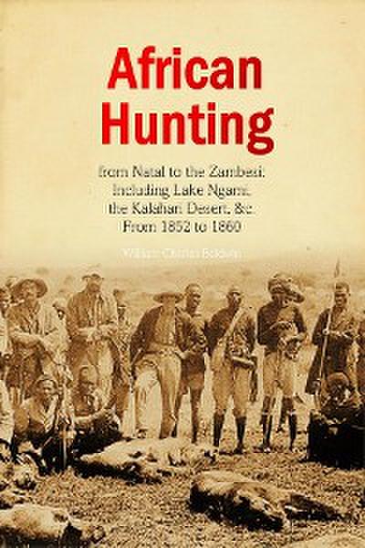 African Hunting,  from Natal to the Zambesi