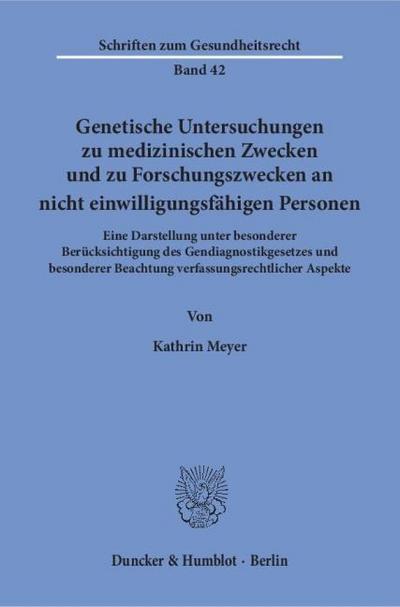 Genetische Untersuchungen zu medizinischen Zwecken und zu Forschungszwecken an nicht einwilligungsfähigen Personen.