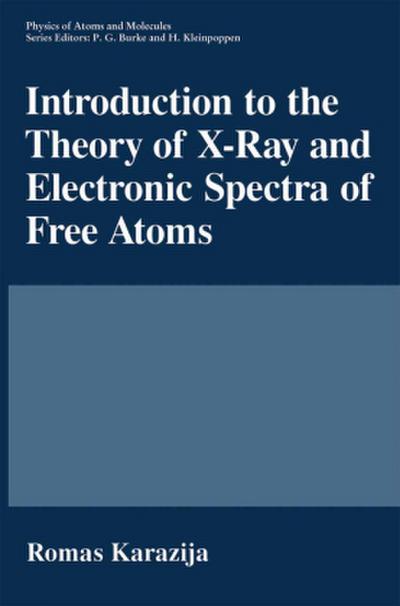 Introduction to the Theory of X-Ray and Electronic Spectra of Free Atoms