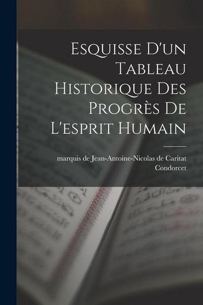 Esquisse d’un tableau historique des progrès de l’esprit humain