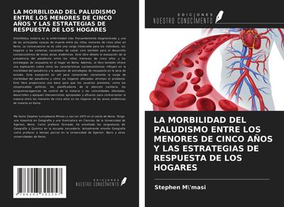 LA MORBILIDAD DEL PALUDISMO ENTRE LOS MENORES DE CINCO AÑOS Y LAS ESTRATEGIAS DE RESPUESTA DE LOS HOGARES