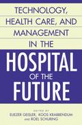 Technology, Health Care, and Management in the Hospital of the Future