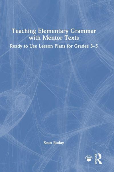 Teaching Elementary Grammar with Mentor Texts