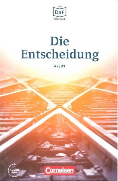 Die DaF-Bibliothek A2-B1 - Die Entscheidung