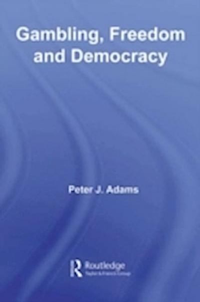 Gambling, Freedom and Democracy