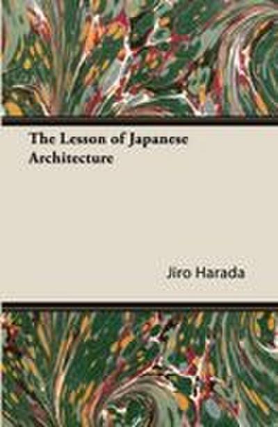 The Lesson of Japanese Architecture