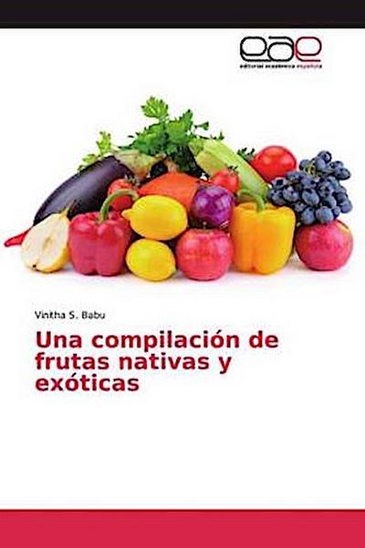 Una compilación de frutas nativas y exóticas