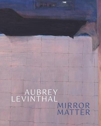 Aubrey Levinthal - Mirror Matter