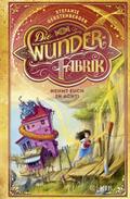 Die Wunderfabrik - Nehmt euch in Acht!
