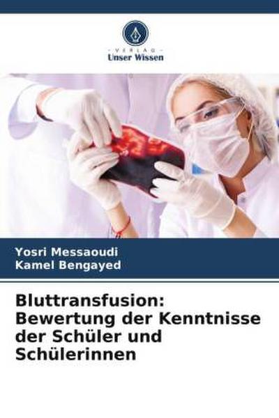 Bluttransfusion: Bewertung der Kenntnisse der Schüler und Schülerinnen