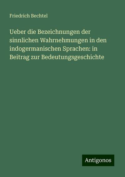 Bechtel, F: Ueber die Bezeichnungen der sinnlichen Wahrnehmu
