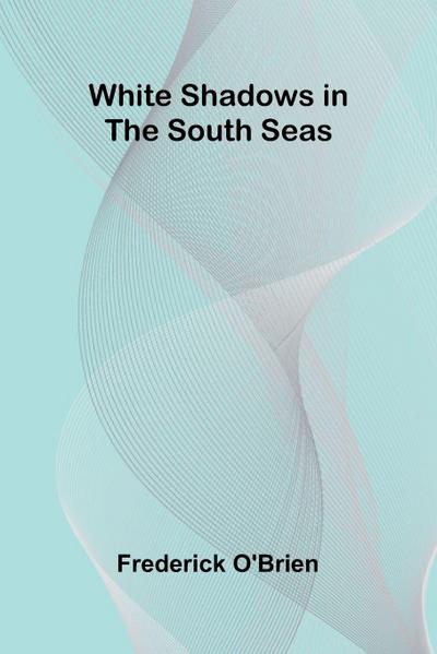 White Shadows in the South Seas
