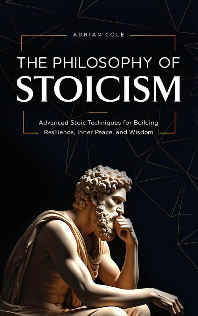 The Philosophy of Stoicism