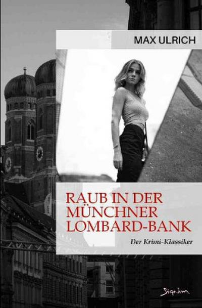 RAUB IN DER MÜNCHNER LOMBARD-BANK
