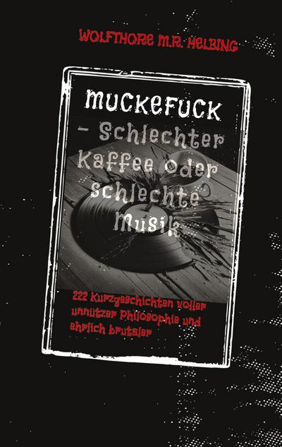 MUCKEFUCK - Schlechter Kaffee oder schlechte Musik