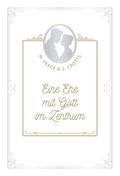 Eine Ehe mit Gott im Zentrum