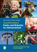 Feste und Bräuche im Jahresverlauf. Das große Praxisbuch