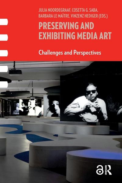 Preserving and Exhibiting Media Art