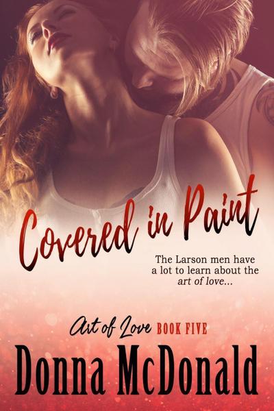 Covered In Paint (Art Of Love, #5)
