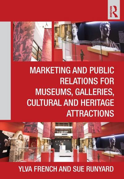 Marketing and Public Relations for Museums, Galleries, Cultural and Heritage Attractions