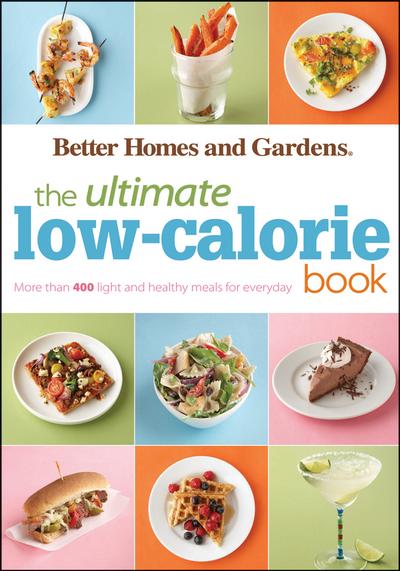 Better Homes & Gardens Ultimate Low-Calorie Meals
