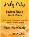 Holy City Easiest Piano Sheet Music - Letter Names Embedded In Noteheads for Quick and Easy Reading Fred Weatherly