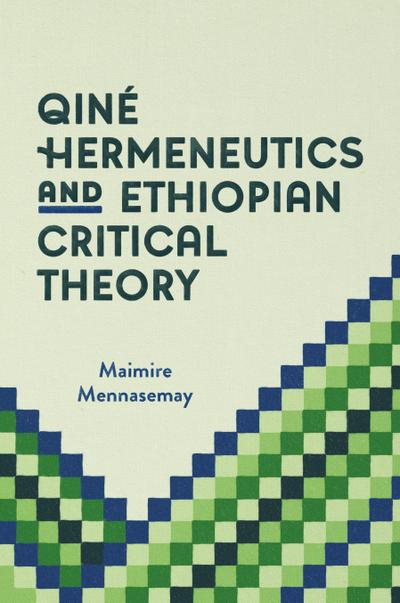 Qiné Hermeneutics and Ethiopian Critical Theory