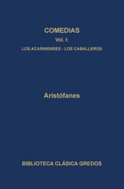 Comedias I. Los acarnienses. Los caballeros.