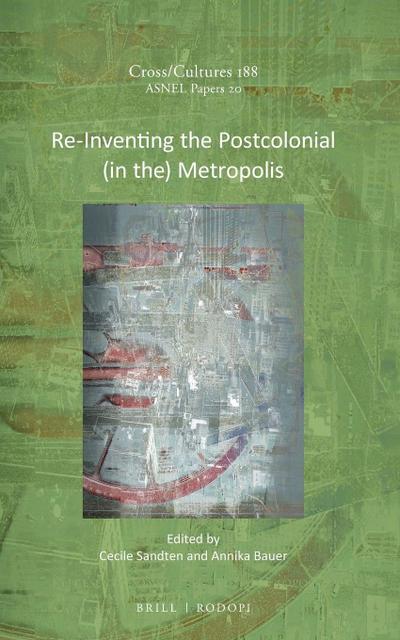 Re-Inventing the Postcolonial (in The) Metropolis