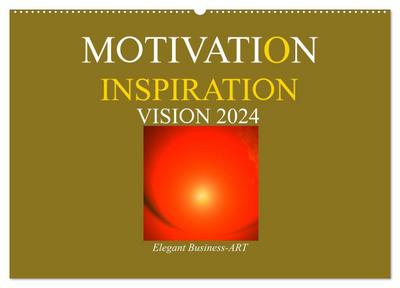 MOTIVATION - INSPIRATION - VISION 2024 (Wandkalender 2024 DIN A2 quer), CALVENDO Monatskalender