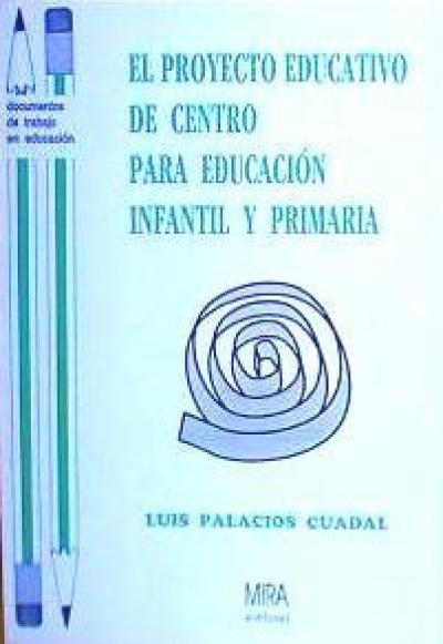 Palacios Cuadal, L: Proyecto educativo de centro para educac