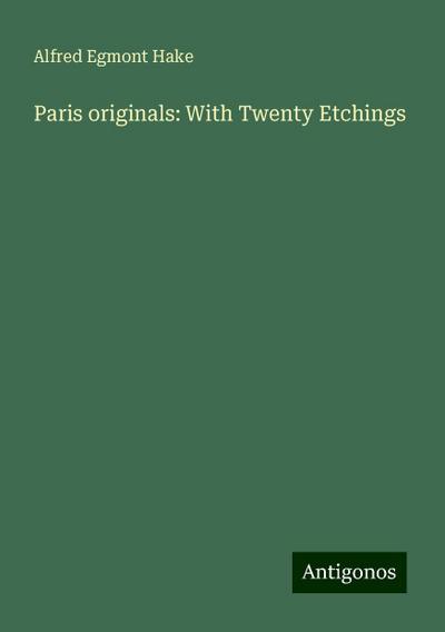 Paris originals: With Twenty Etchings