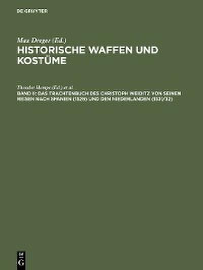 Das Trachtenbuch des Christoph Weiditz von seinen Reisen nach Spanien (1529) und den Niederlanden (1531/32)
